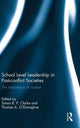 Book cover of: School Level Leadership in Post-conflict Societies. By: Simon R. P. Clarke