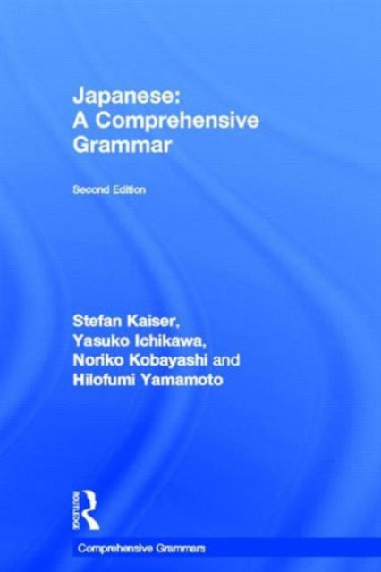 Book cover of: Japanese: A Comprehensive Grammar. By: Stefan Kaiser