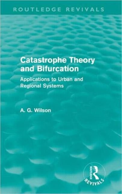 Catastrophe Theory and Bifurcation (Routledge Revivals)