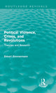 Book cover of: Political Violence, Crises and Revolutions (Routledge Revivals). By: Ekkart Zimmermann