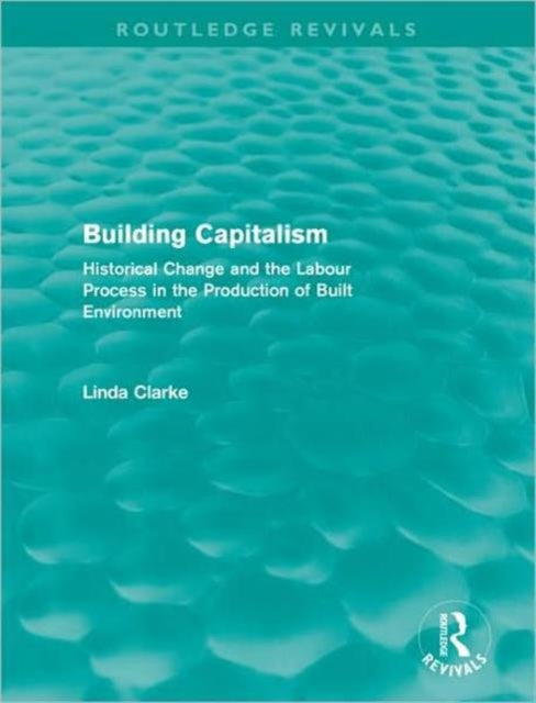 Book cover of: Building Capitalism (Routledge Revivals). By: Linda Clarke