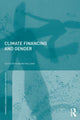 Book cover of: Gender and Climate Change Financing