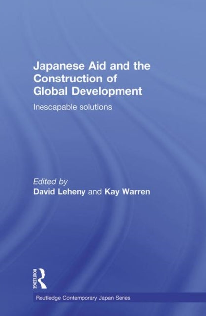 Book cover of: Japanese Aid and the Construction of Global Development. By: David Leheny
