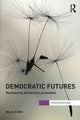 Book cover of: Democratic Futures. By: Milja Kurki