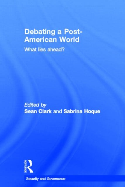 Book cover of: Debating a Post-American World. By: Sabrina Hoque