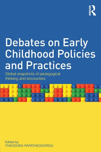 Book cover of: Debates on Early Childhood Policies and Practices. By: Theodora Papatheodorou
