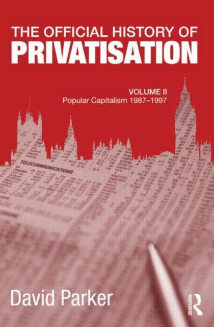 Book cover of: Official History of Privatisation, Vol. II. By: David Parker