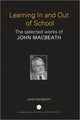 Book cover of: Learning In and Out of School. By: John E. C. MacBeath