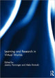 Book cover of: Learning and Research in Virtual Worlds. By: Jeremy Hunsinger