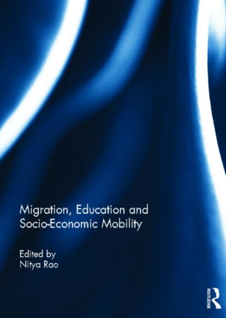 Book cover of: Migration, Education and Socio-Economic Mobility