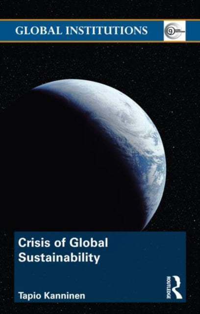 Book cover of: Crisis of Global Sustainability. By: Tapio Kanninen
