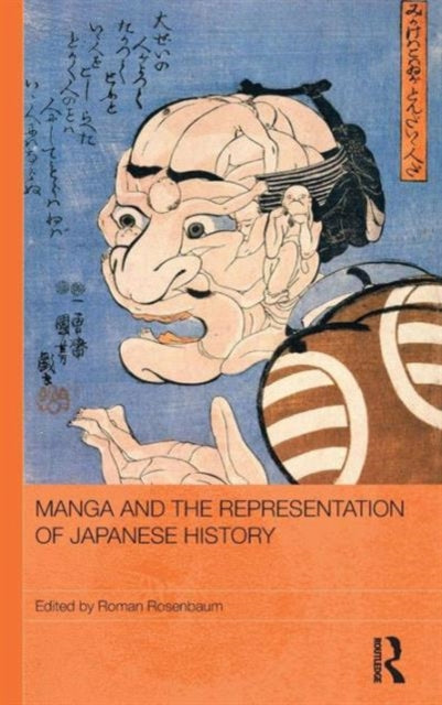 Book cover of: Manga and the Representation of Japanese History. By: Roman Rosenbaum