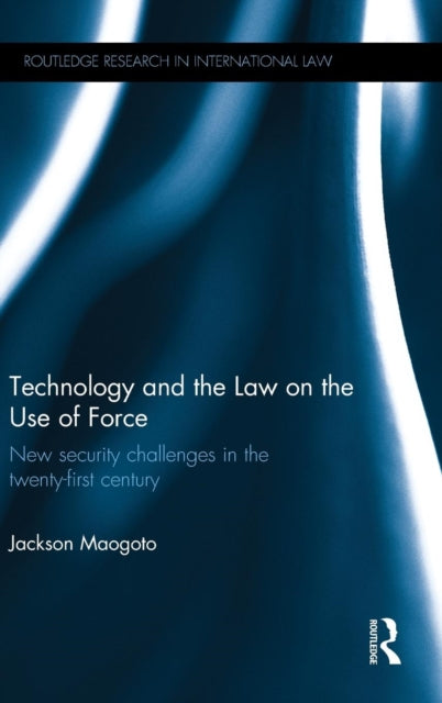 Book cover of: Technology and the Law on the Use of Force