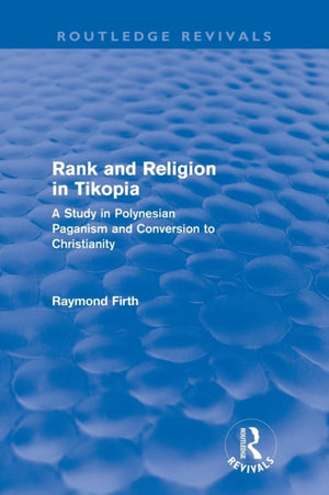 Rank and Religion in Tikopia (Routledge Revivals)