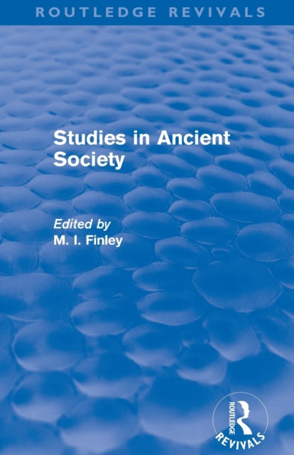 Book cover of: Studies in Ancient Society (Routledge Revivals). By: M. I. Finley