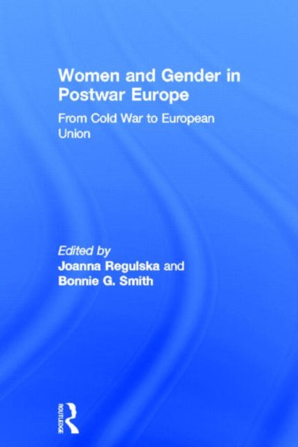 Book cover of: Women and Gender in Postwar Europe. By: Joanna Regulska