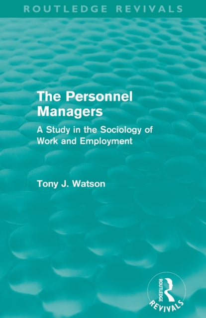 Book cover of: Personnel Managers (Routledge Revivals). By: Tony Watson