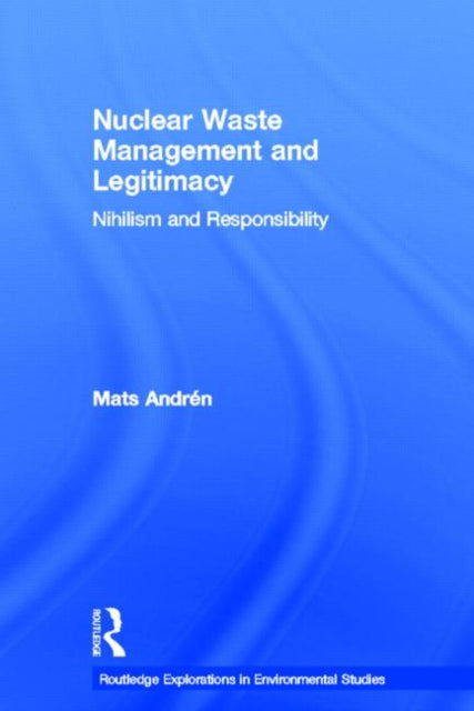 Book cover of: Nuclear Waste Management and Legitimacy. By: Mats Andrén