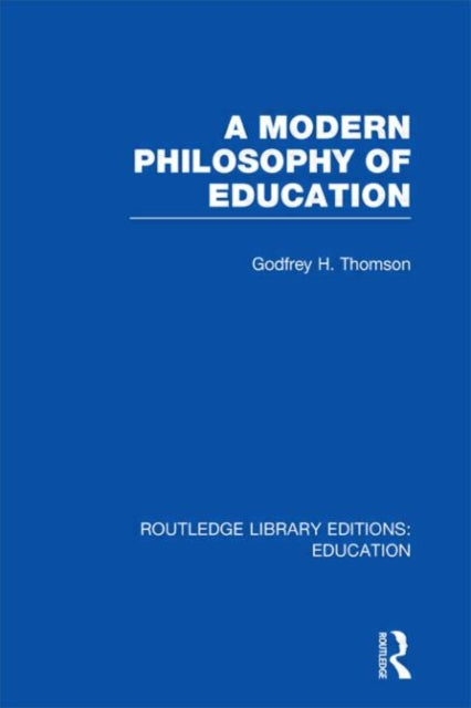 Book cover of: Modern Philosophy of Education (RLE Edu K). By: Godfrey Thomson
