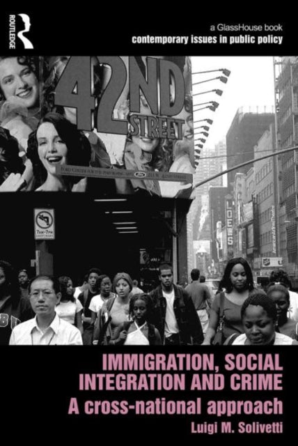 Book cover of: Immigration, Social Integration and Crime. By: Luigi Solivetti