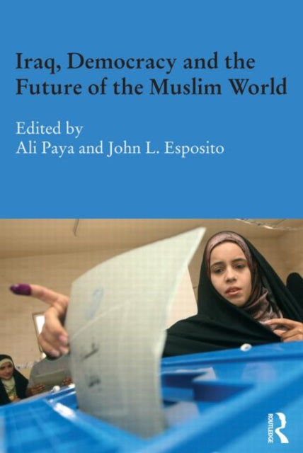 Book cover of: Iraq, Democracy and the Future of the Muslim World