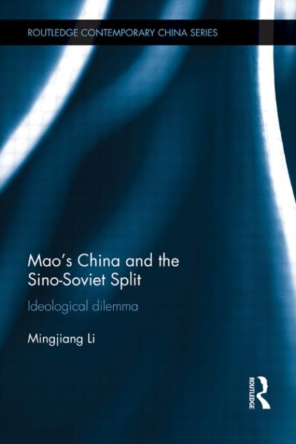 Book cover of: Mao's China and the Sino-Soviet Split. By: Mingjiang Li