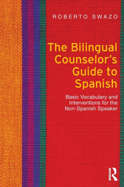 Book cover of: Bilingual Counselor's Guide to Spanish. By: Roberto Swazo