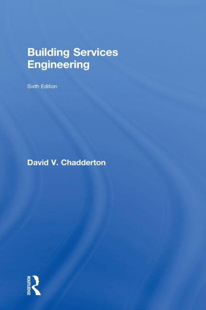 Book cover of: Building Services Engineering. By: David V. Chadderton