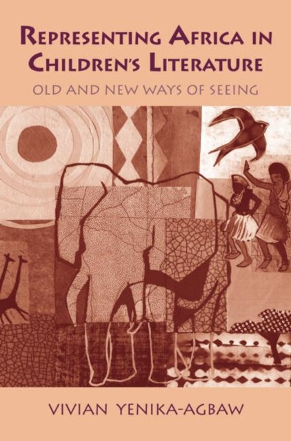 Book cover of: Representing Africa in Children's Literature. By: Vivian Yenika-Agbaw