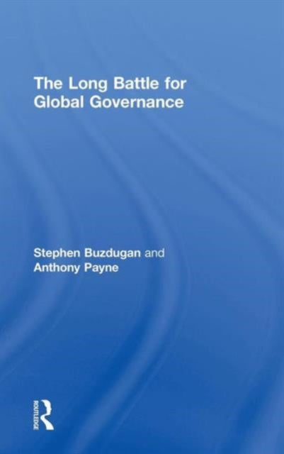 Book cover of: Long Battle for Global Governance. By: Anthony Payne