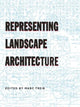 Book cover of: Representing Landscape Architecture. By: Treib