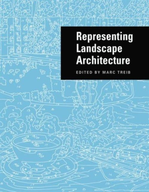 Book cover of: Representing Landscape Architecture. By: Treib
