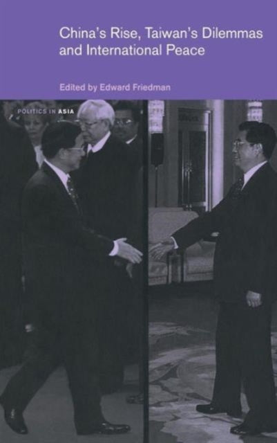 Book cover of: China's Rise, Taiwan's Dilemma's and International Peace
