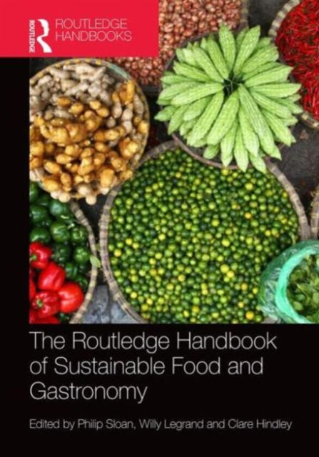 Book cover of: Routledge Handbook of Sustainable Food and Gastronomy