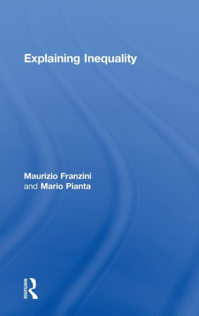Book cover of: Explaining Inequality. By: Maurizio Franzini