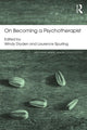 Book cover of: On Becoming a Psychotherapist. By: Windy Dryden