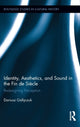 Book cover of: Identity, Aesthetics, and Sound in the Fin de Siecle