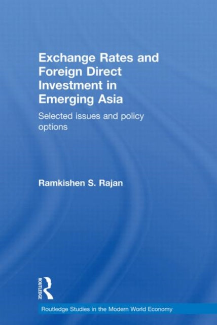 Book cover of: Exchange Rates and Foreign Direct Investment in Emerging Asia. By: Ramkishen S. Rajan