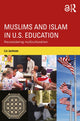 Book cover of: Muslims and Islam in U.S. Education