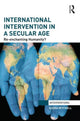 Book cover of: International Intervention in a Secular Age