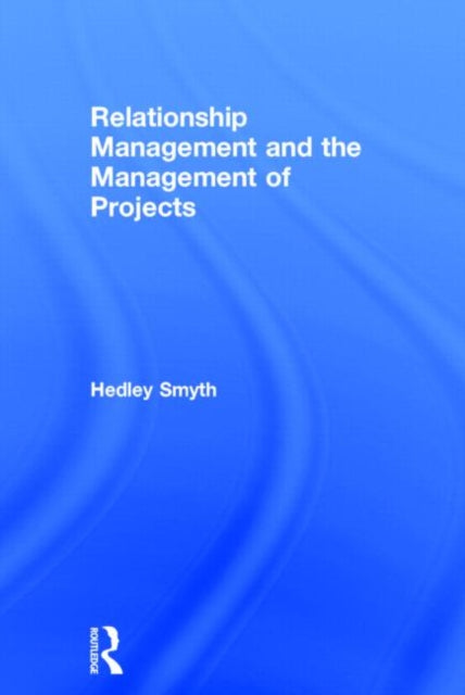 Relationship Management and the Management of Projects