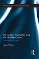 Book cover of: Prevention, Pre-emption and the Nuclear Option. By: Aiden Warren