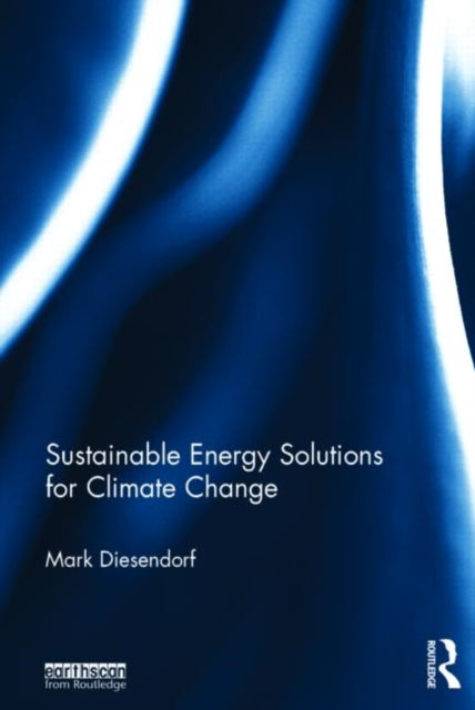 Book cover of: Sustainable Energy Solutions for Climate Change. By: Mark Diesendorf