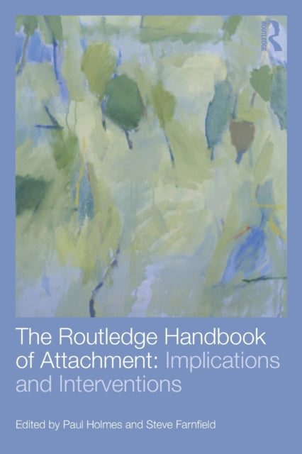 Book cover of: Routledge Handbook of Attachment: Implications and Interventions