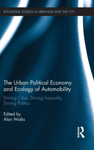 The Urban Political Economy and Ecology of Automobility
