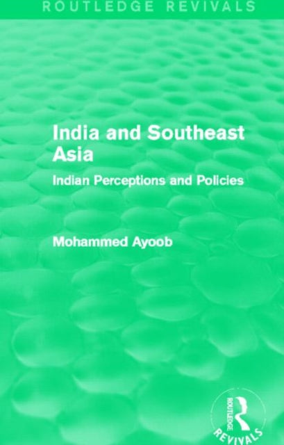 Book cover of: India and Southeast Asia (Routledge Revivals). By: Mohammed Ayoob