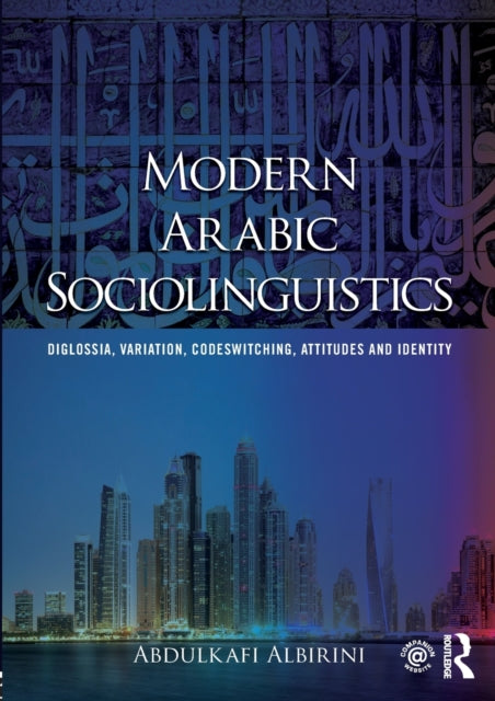 Book cover of: Modern Arabic Sociolinguistics. By: Abdulkafi Albirini