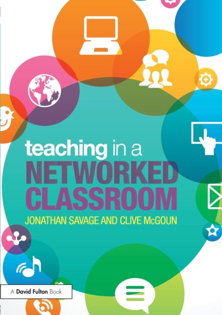 Book cover of: Teaching in a Networked Classroom. By: Jonathan Savage