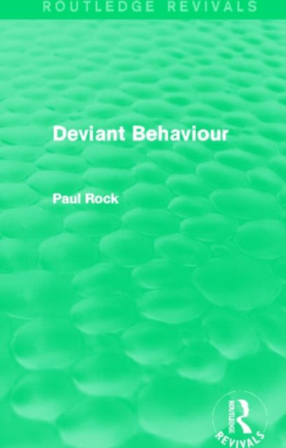 Book cover of: Deviant Behaviour (Routledge Revivals). By: Paul Rock
