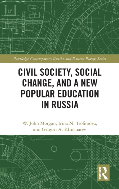 Book cover of: Civil Society, Social Change, and a New Popular Education in Russia. By: W. John Morgan